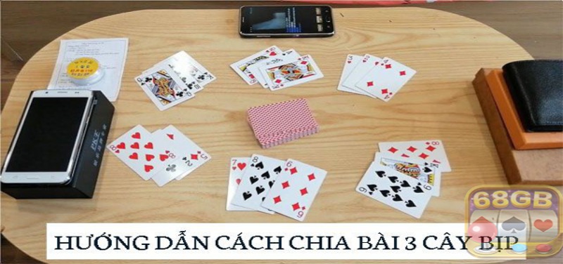 Hướng dẫn cách chia bài 3 cây bịp cực chất