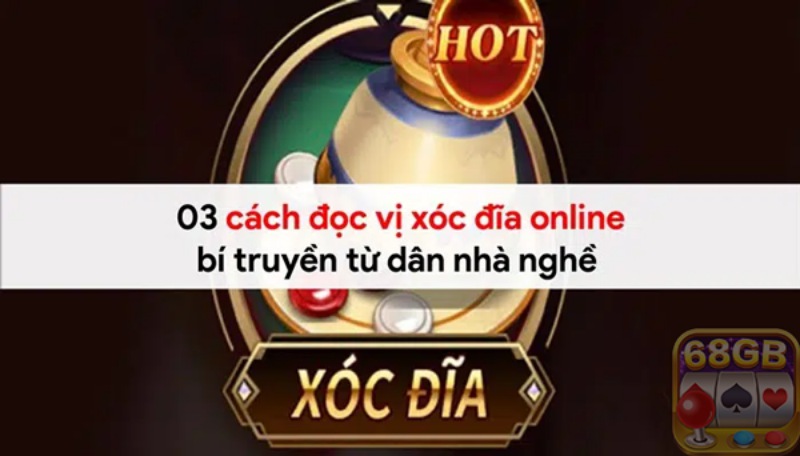 Có 3 cách đọc vị xóc đĩa online mà bạn cần biết