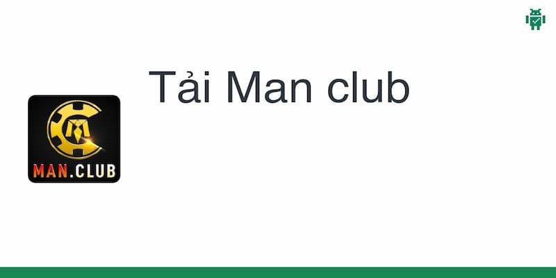 Link tải Man club mới nhất